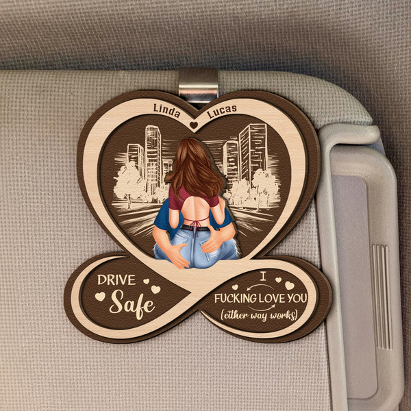 Drive Safe I F*Cking Love You Couple - Personalized Shaped Car Visor Clip - Gift For Her/Him, Husband/Wife, Couples on Anniversary, Valentine's Day