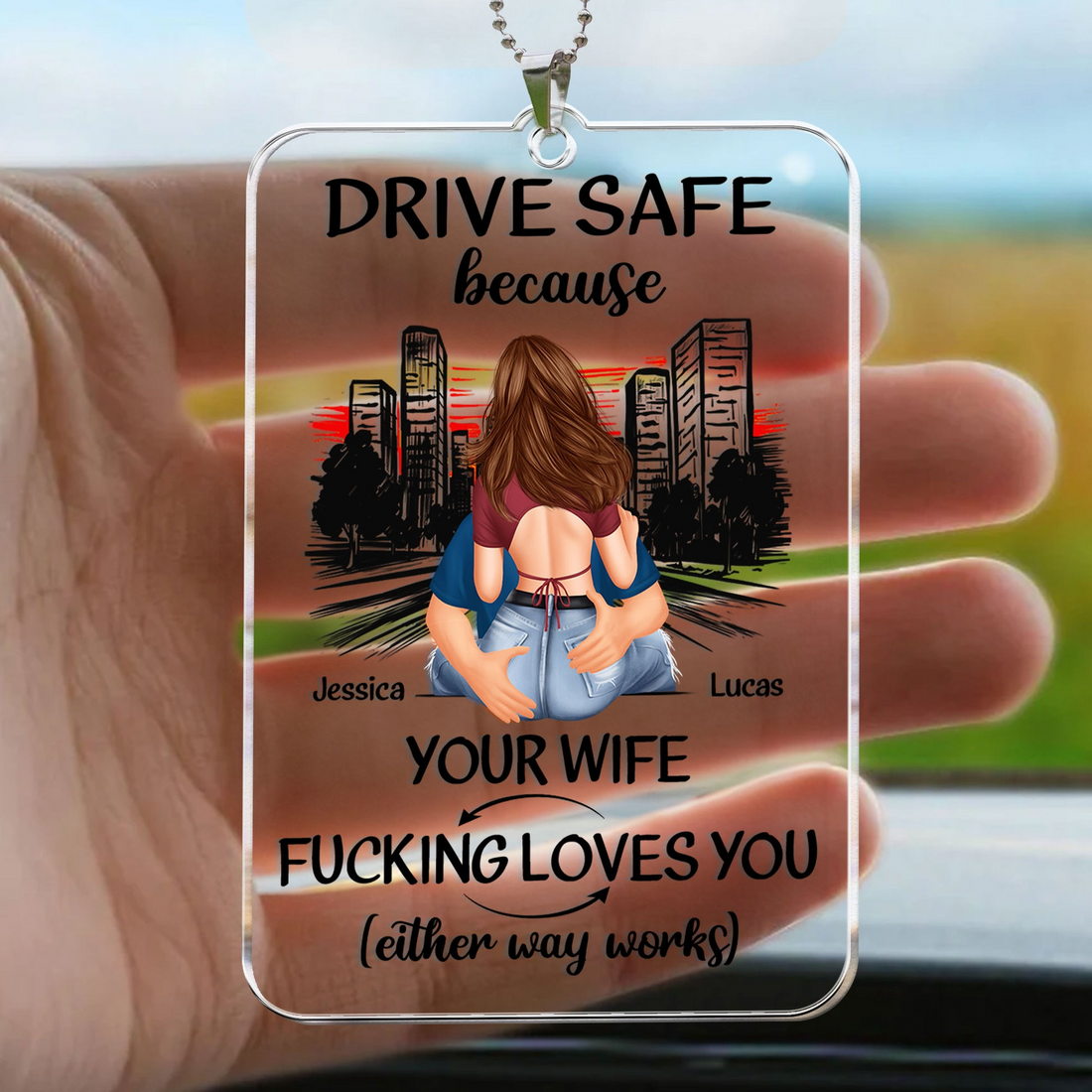 Drive Safe Because Your Wife Fucking Love You personalized car hanger 1 side, alternate view 5