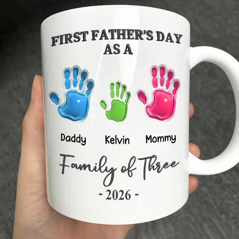 First Time Ever As A Family Of Three Handprints 3D Inflated Effect - Personalized Mug - Gift For New Dad, New Mom