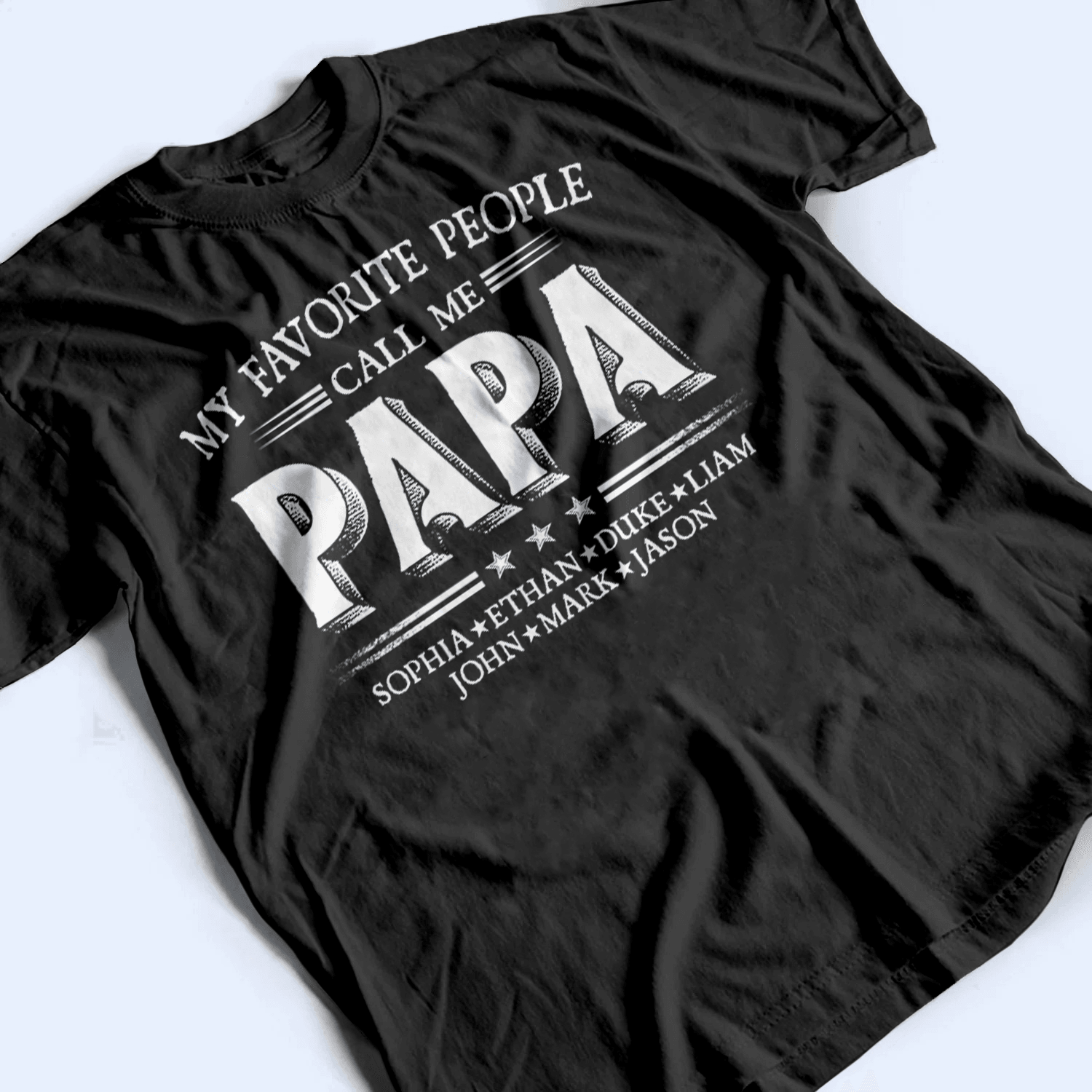 Custom Kids Names My Favorite People Call Me Papa - Family Personalized Unisex T-shirt, Hoodie, Sweatshirt - Custom Father's Day, Birthday Gift For Dad, Grandpa 7