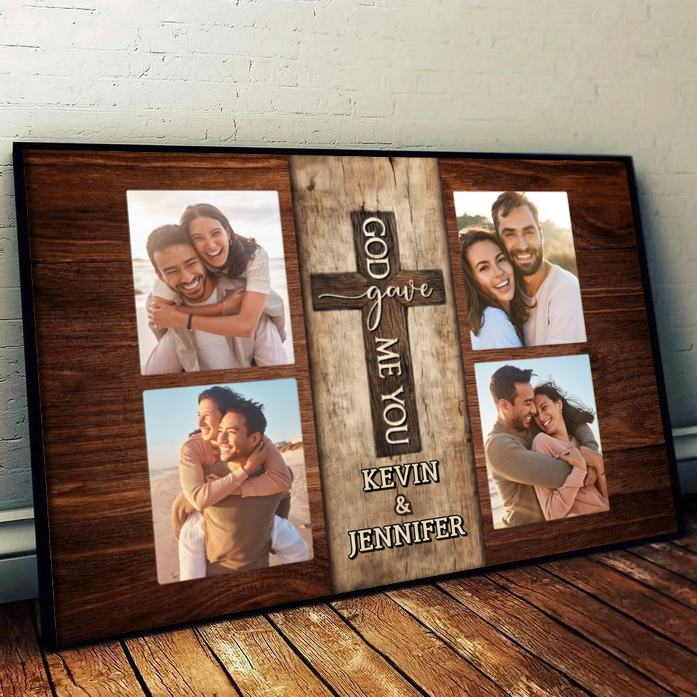 Custom Photo Couple God Gave Me You - Personalized Poster/Canvas Prints - Gift For Her/Him, Husband/Wife, Couples on Anniversary, Valentine's Day