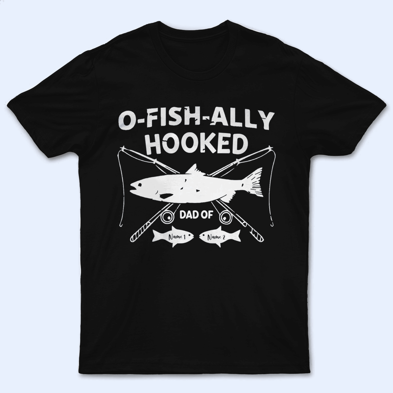 O-Fish-Ally Hooked Fishing Pun - Funny Fathers Day Personalized Custom T Shirt - Birthday, Loving, Funny Gift for Grandfather/Dad/Father, Husband, Grandparent - Suzitee Store