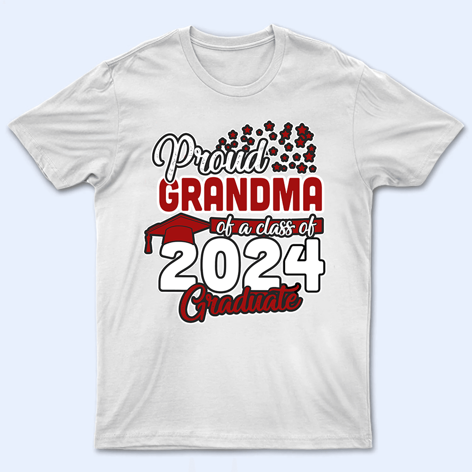 Proud Grandma Of A Class 2024 Graduation - Personalized Custom T Shirt - Birthday, Loving, Funny Gift for Grandma/Nana/Mimi, Mom, Wife, Grandparent