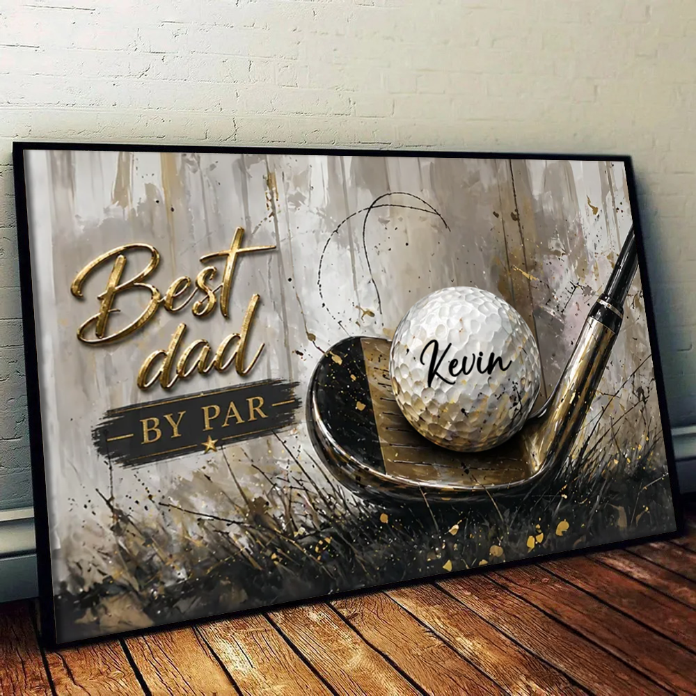 Best Golf Dad by Par - Personalized Poster/Canvas Prints - Father's Day Gift For Golfers, Golf Lovers