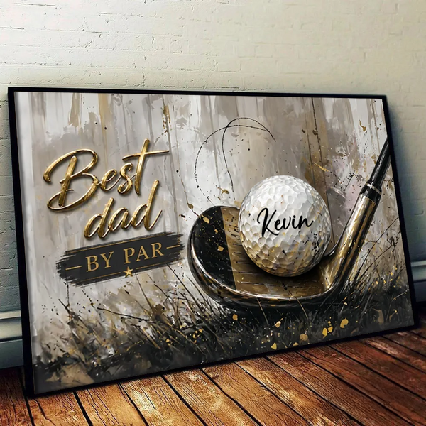 Best Golf Dad by Par - Personalized Poster/Canvas Prints - Father's Day Gift For Golfers, Golf Lovers