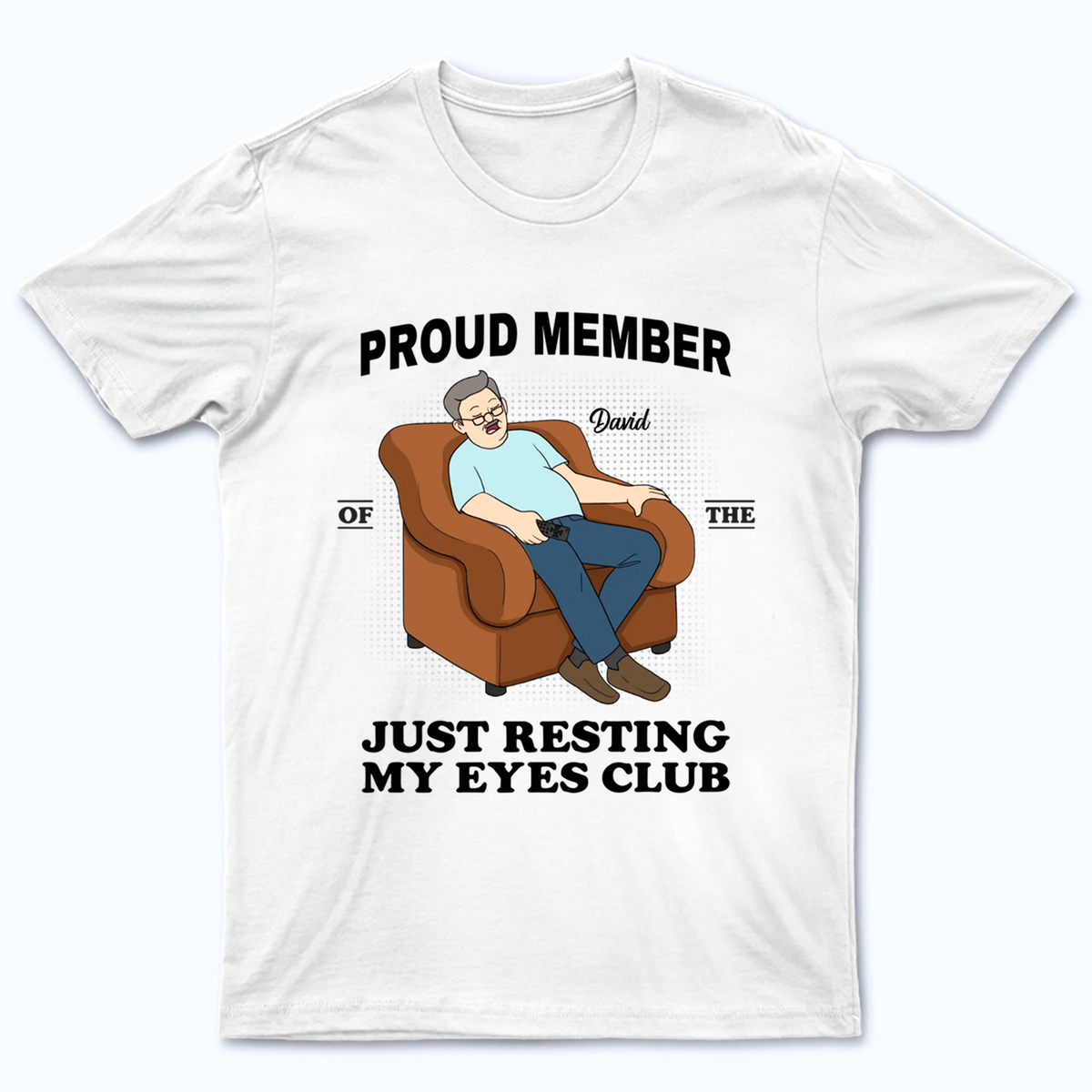 Proud Member Of Just Resting My Eyes Club - Personalized Custom Shirt - Funny Gift For Grandpa, Grandma