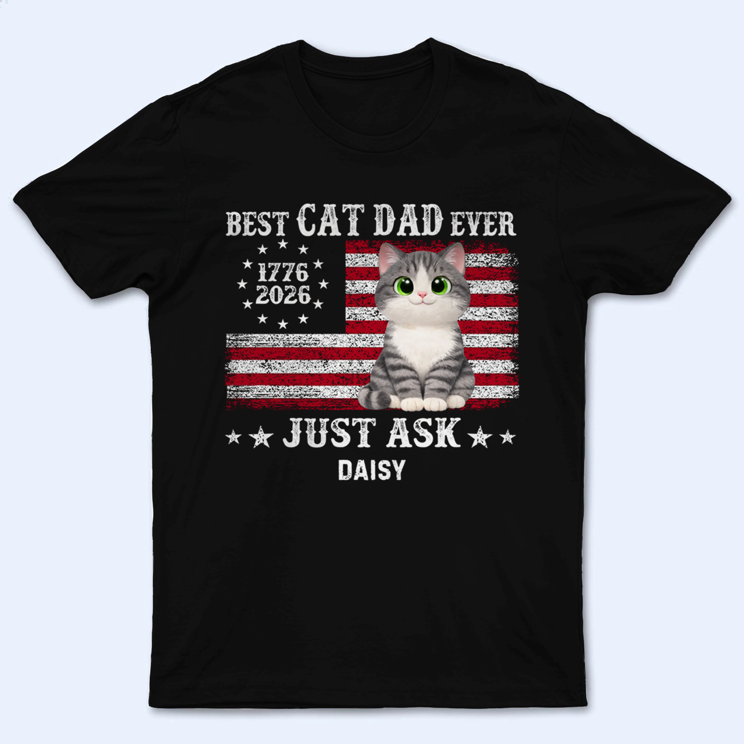 Proud Best Cat Dad Ever Nation Flag - Personalized Custom T-Shirt - 250th Anniversary Gift For Cat Dad, Cat Lovers