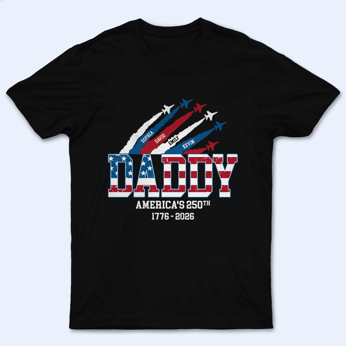 You Make Life Beautiful - Personalized Custom T Shirt - America 250th Anniversary Gifts For Dad, Grandpa, Papa