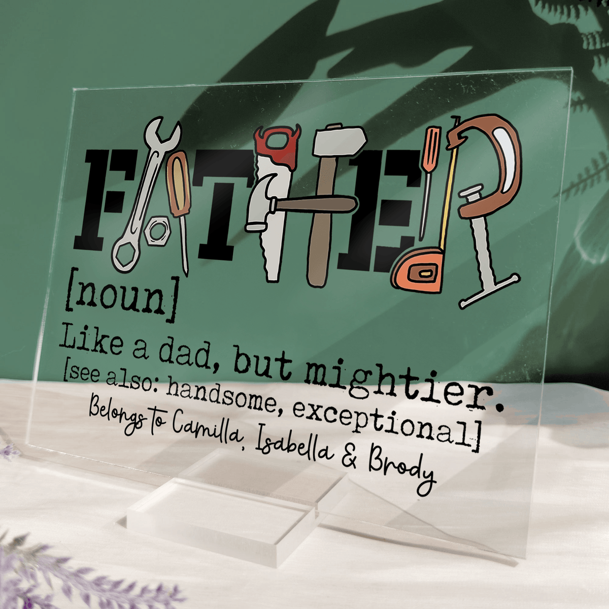 Father Like a Dad But Mightier - Personalized Acrylic Plaque - Father's Day Custom Gift for Dad, Grandpa, Daddy, Dada, Dad Jokes