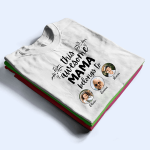 Custom Photo This Awesome Mama Belongs To - Personalized Custom T Shirt - Gift for Grandma/Nana/Mimi, Mom, Wife, Grandparent - Suzitee Store