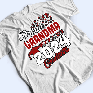 Proud Grandma Of A Class 2024 Graduation - Personalized Custom T Shirt - Birthday, Loving, Funny Gift for Grandma/Nana/Mimi, Mom, Wife, Grandparent - Suzitee Store