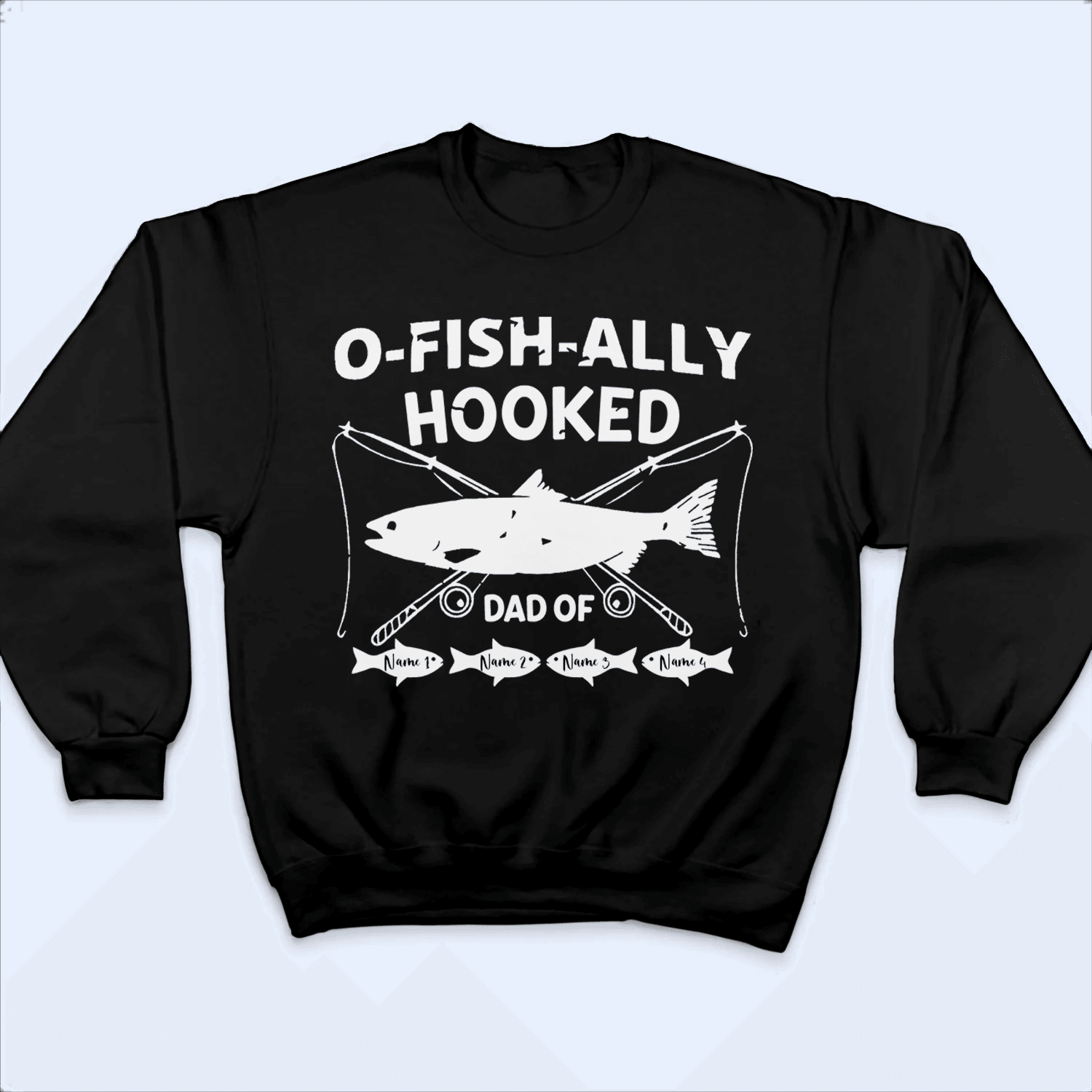 O-Fish-Ally Hooked Fishing Pun - Funny Fathers Day Personalized Custom T Shirt - Birthday, Loving, Funny Gift for Grandfather/Dad/Father, Husband, Grandparent - Suzitee Store