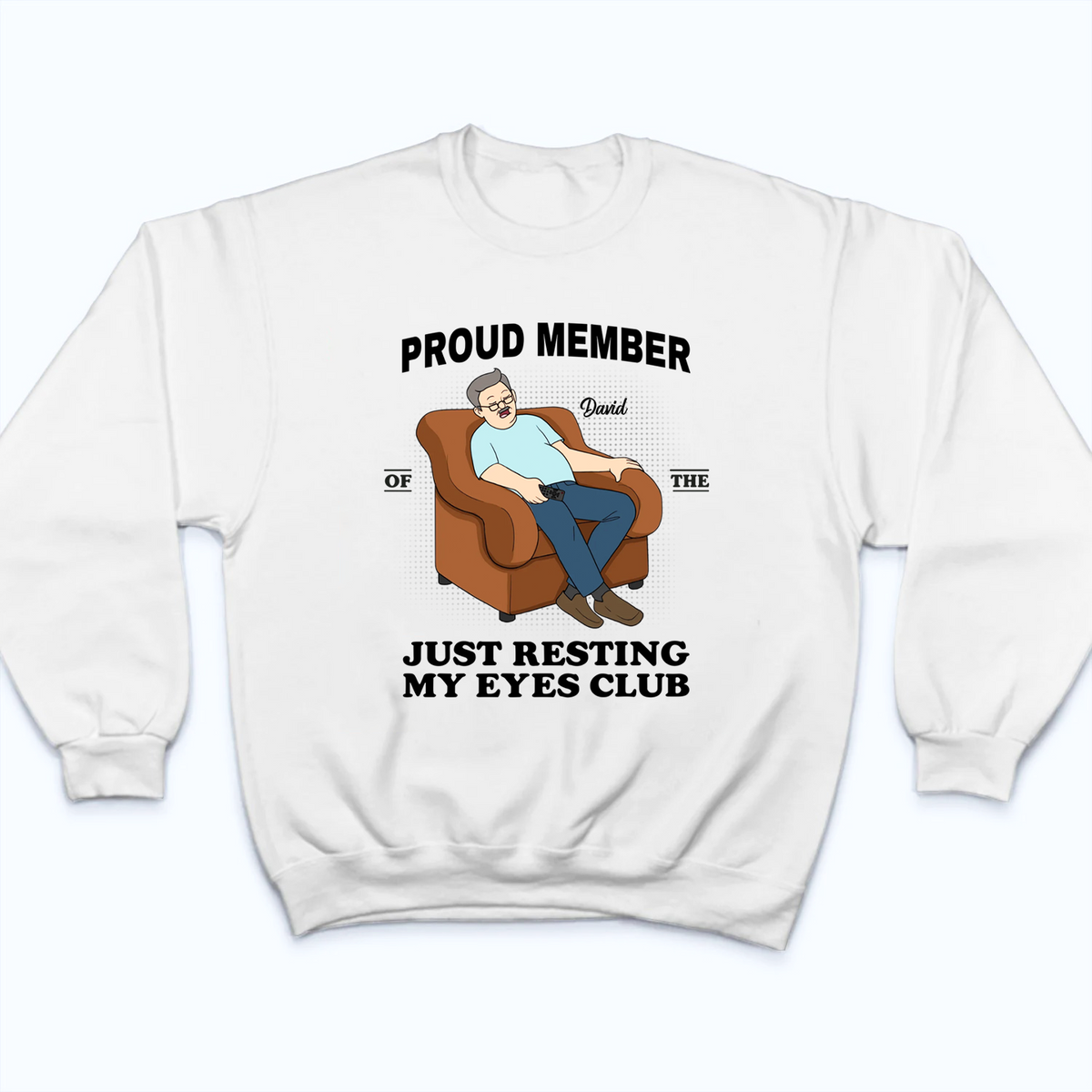 Proud Member Of Just Resting My Eyes Club - Personalized Custom Shirt - Funny Gift For Grandpa, Grandma
