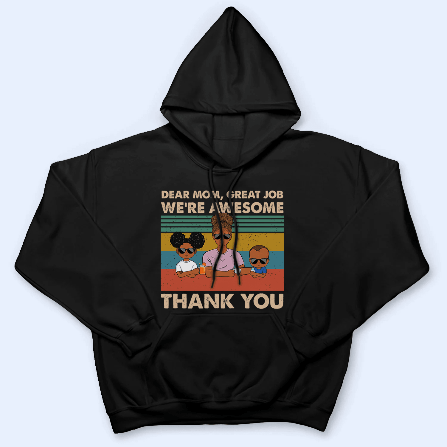 Dear Mom, Great Job We're Awesome Thank You - Personalized Custom T-Shirt - Gift For Mom, Mother, Grandma, Grandmother, Mother's Day 5