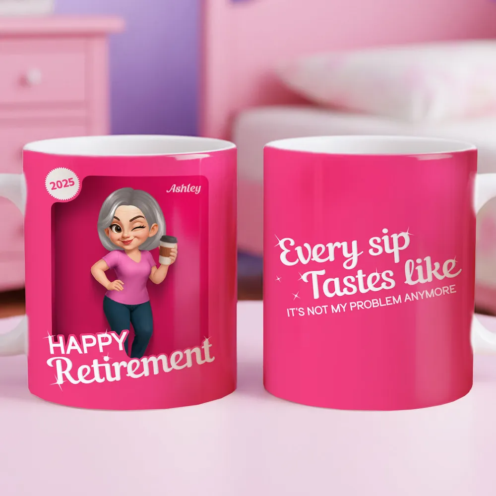 Every Sip Tastes Like It's Not My Problem Anymore Retirement - Personalized Custom Mug - Retirement Gift For Coworkers, Colleagues, Women, Female