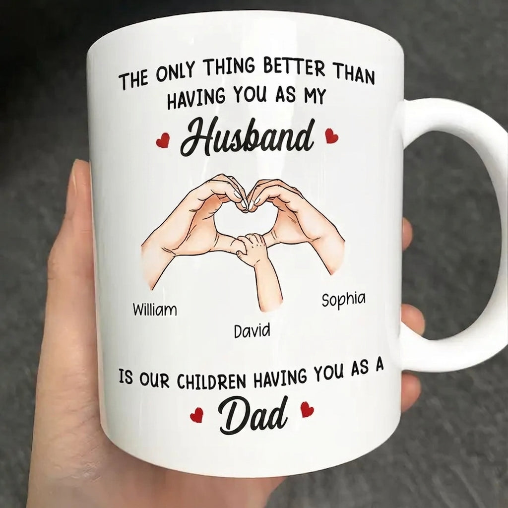 The Only Thing Better Than Having You As My Wife Husband - Personalized Mug - Gift For Wife, Husband