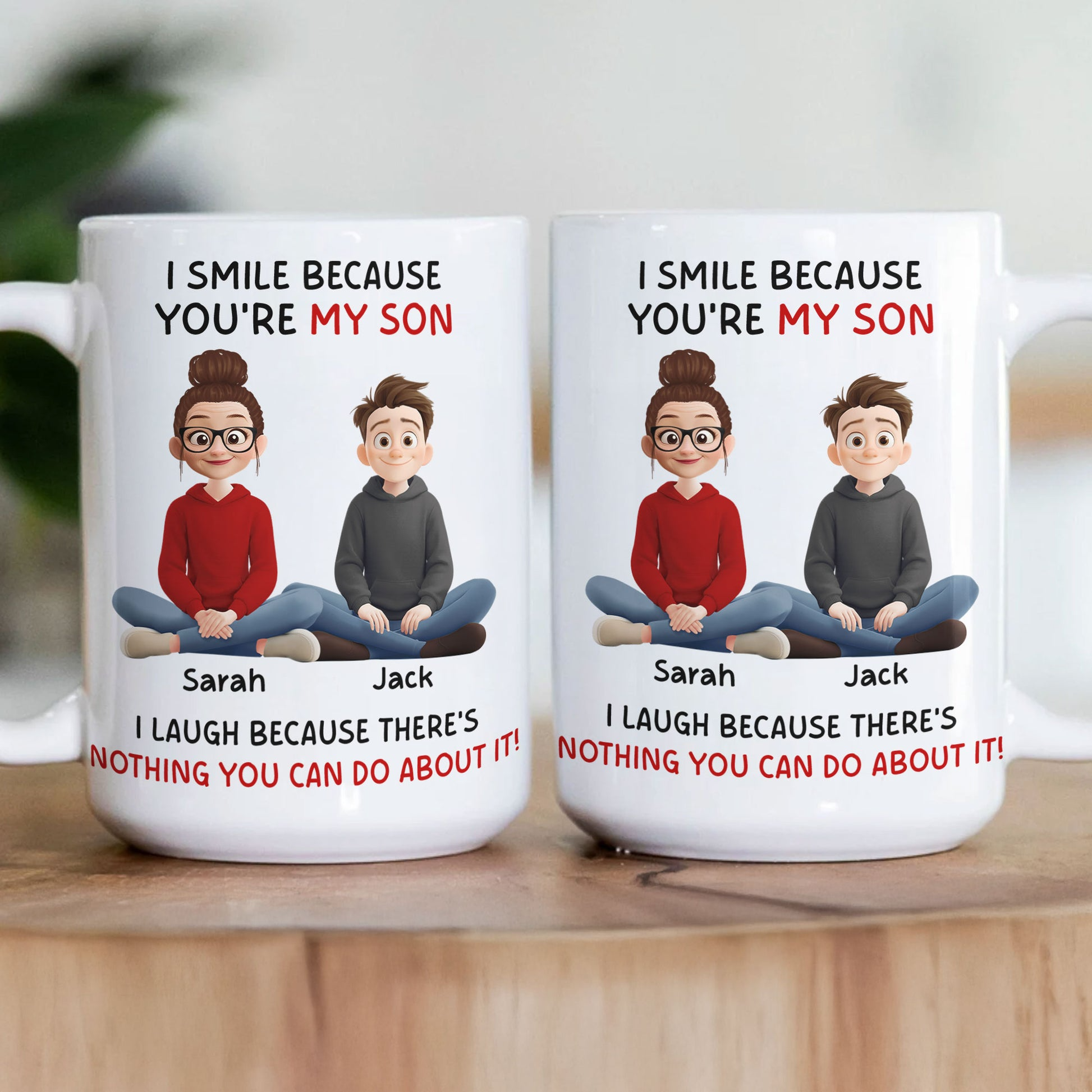 I Smile Because You're My Son, Daughter - Personalized Custom Mug - Gift From Mom, Dad