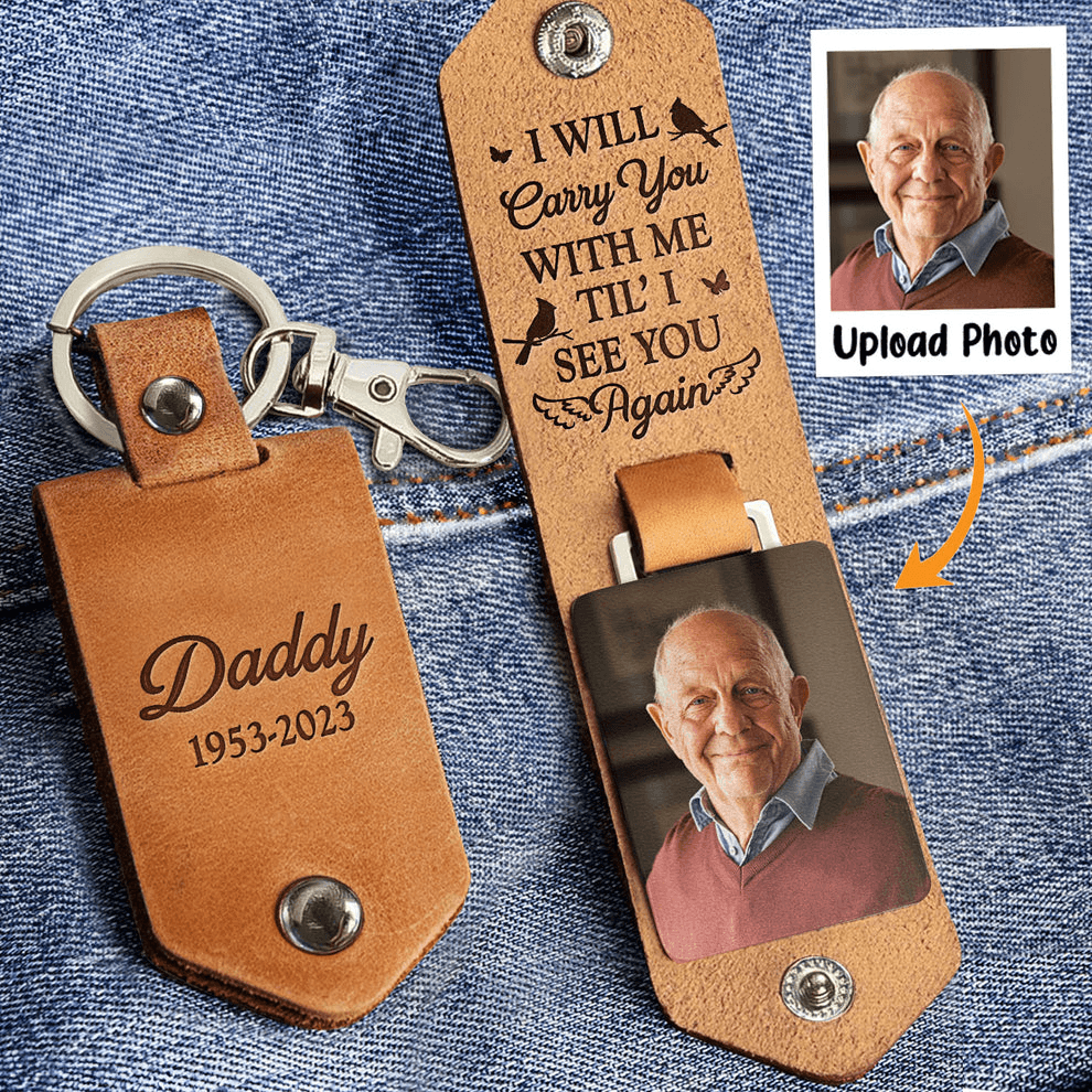 Custom Photo I Will Carry You With Me - Personalized Leather Keychain - Memorial Sympathy Gift for Family Members Grandma, Grandpa, Dad, Mom