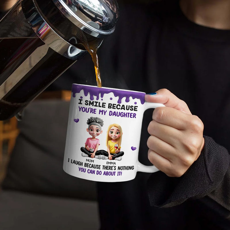I Smile Because You Are My Daughter Son - Personalized Custom Mug - Gift From Mom, Dad To Daughter, Son