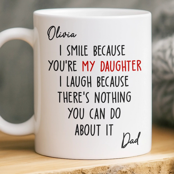 I Smile Because You're My Son, Daughter - Personalized Custom Mug - Gift From Mom, Dad To Son, Daughter