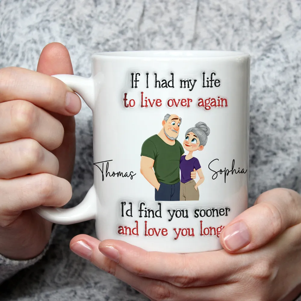 Couple If I Had My Life To Live Over Again - Personalized Custom Mug - Gift For Her/Him, Husband/Wife, Couples on Anniversary, Valentine's Day