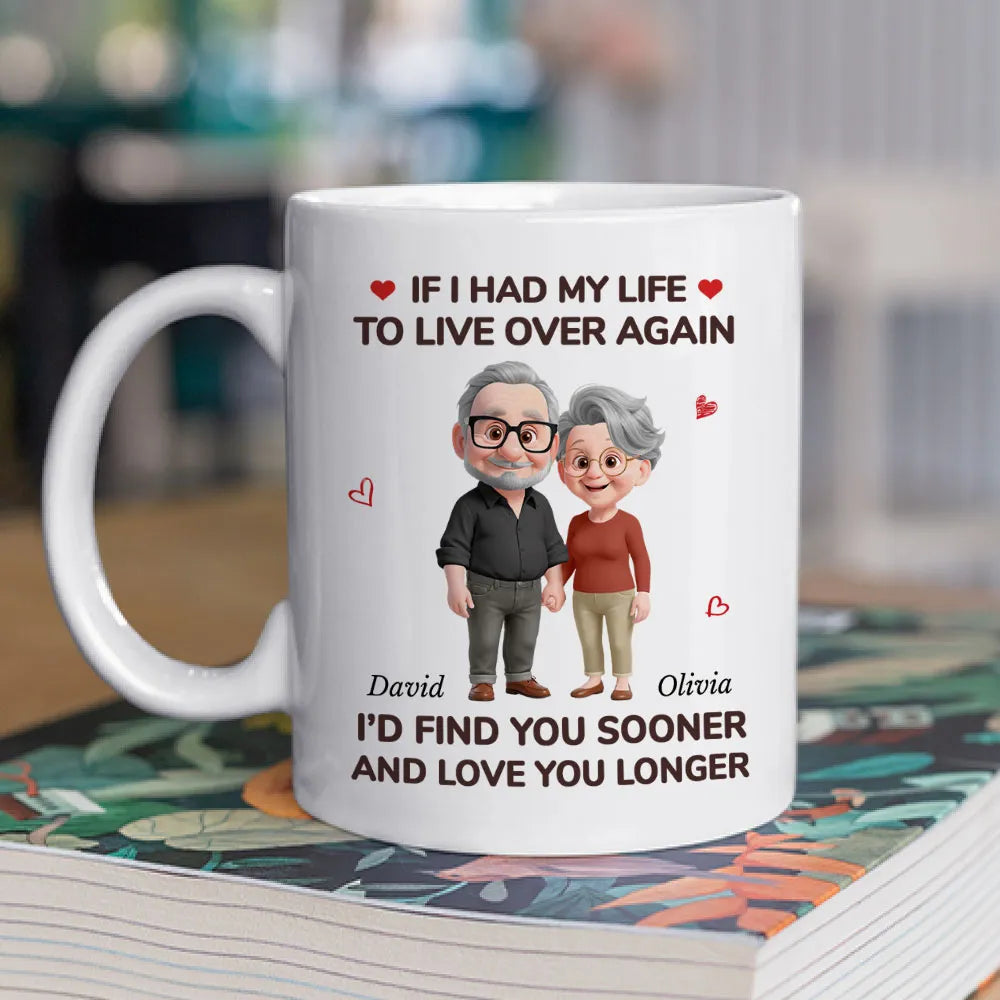 If I Had My Life to Live Over Again Couple - Personalized Custom Mug - Gift For Her/Him, Husband/Wife, Couples on Anniversary, Valentine's Day
