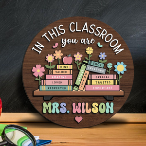 In this Classroom You Are Teacher 3D Effect Door Sign - Personalized Round Wood Sign - Back To School, 1st Day of School - Custom Gift For Teachers & Educators, Classroom Decoration