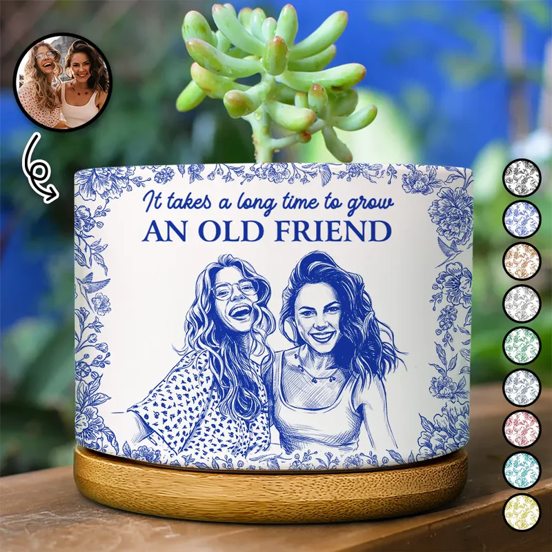 Custom Photo Pencil Sketch It Takes A Long Time To Grow An Old Friend - Personalized Ceramic Plant Pot - Gift For Her, Besties, Friends, Sister