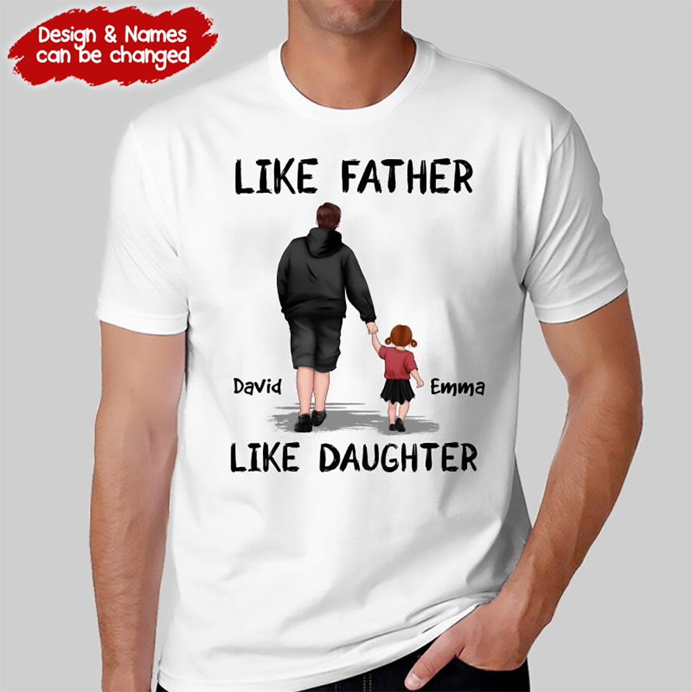 Like Father Like Daughter - Personalized Custom T Shirt -  Father‘s Day Gift For Dad, Daddy