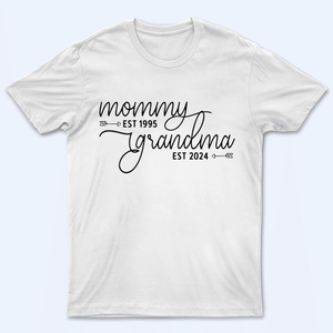 Mom Est Grandma Est - Personalized Custom T Shirt - Gift for Grandma/Nana/Mimi, Mom, Wife, Grandparent