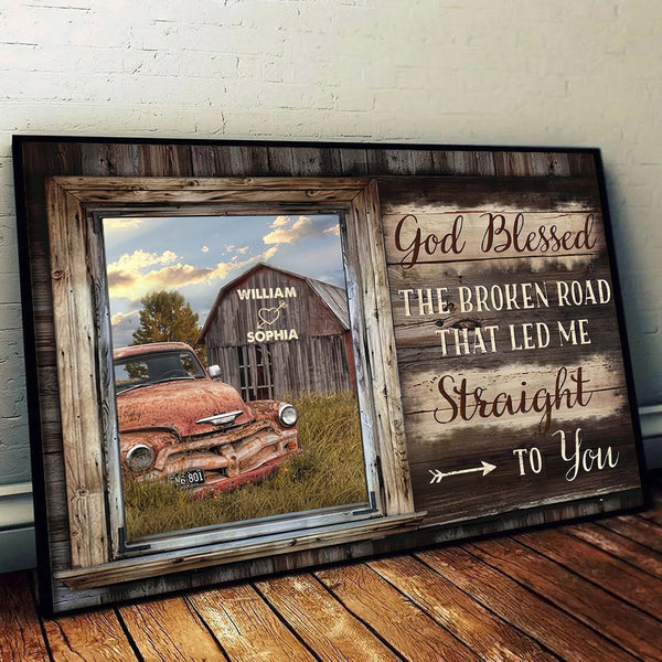 God Bless The Broken Road That Led Me Straight To You - Custom Canvas Prints - Personalized Gift For Her/Him, Husband/Wife, Couples on Anniversary, Valentine