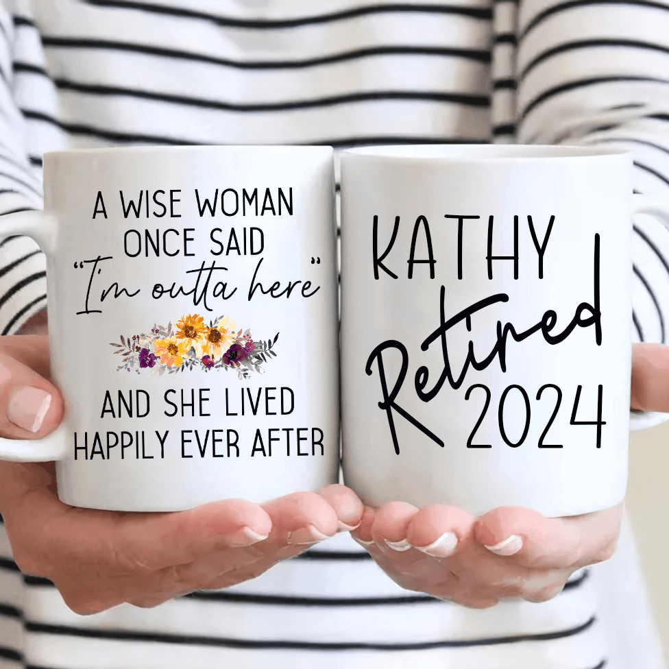 Custom Retirement Mug - A Wise Woman Once Said |  Personalized Retirement Gift For Women, Ladies, Females, Teacher, Mom, Her