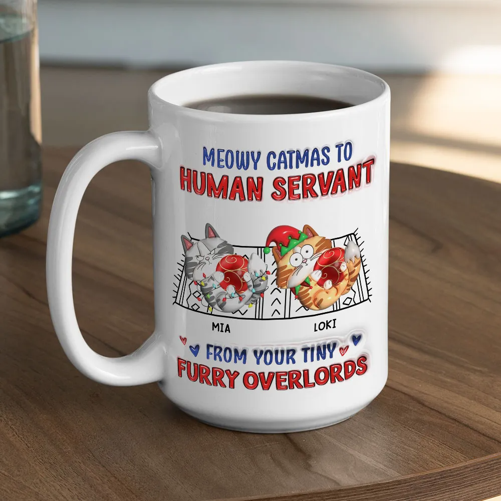 Meowy Catmas To Human Servant - Personalized Custom 3D Inflated Effect Mug - Gift For Cat Lovers, Pet Lovers, Cat Mom, Cat Dad