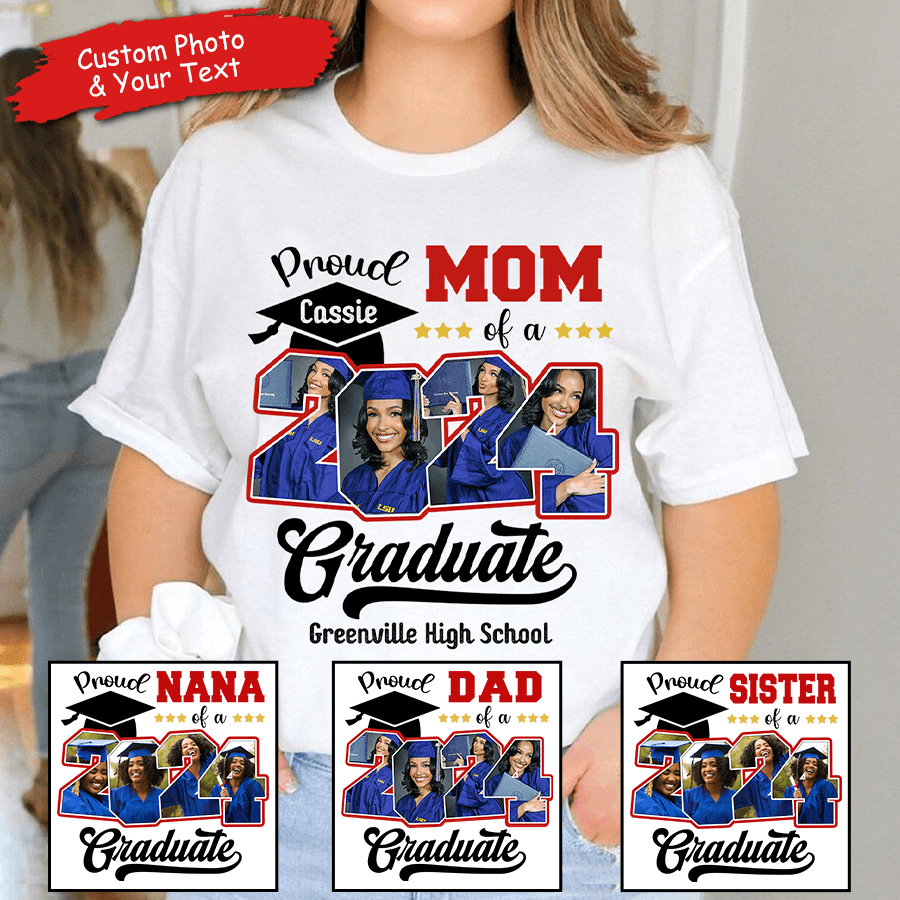 Custom Photo Proud Family Of A Class Of 2024 Graduate Senior - Personalized Custom Graduation T Shirt - Loving Gift for Grandma, Grandpa, Mom, Dad, Brother, Sister, Aunt, Uncle
