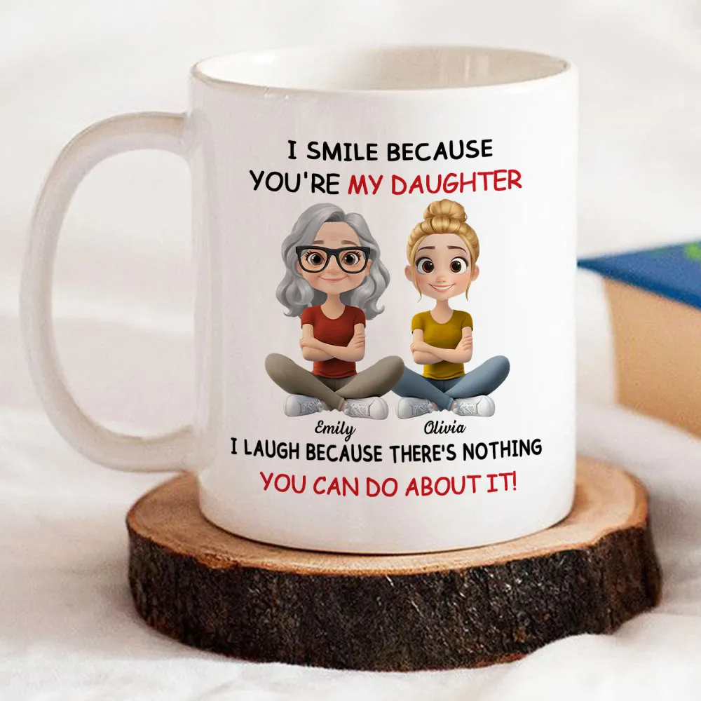 I Smile Because You&#39;re My Daughter Gift From Mom - Personalized Custom Mug - Daughter Gift From Mom And Dad