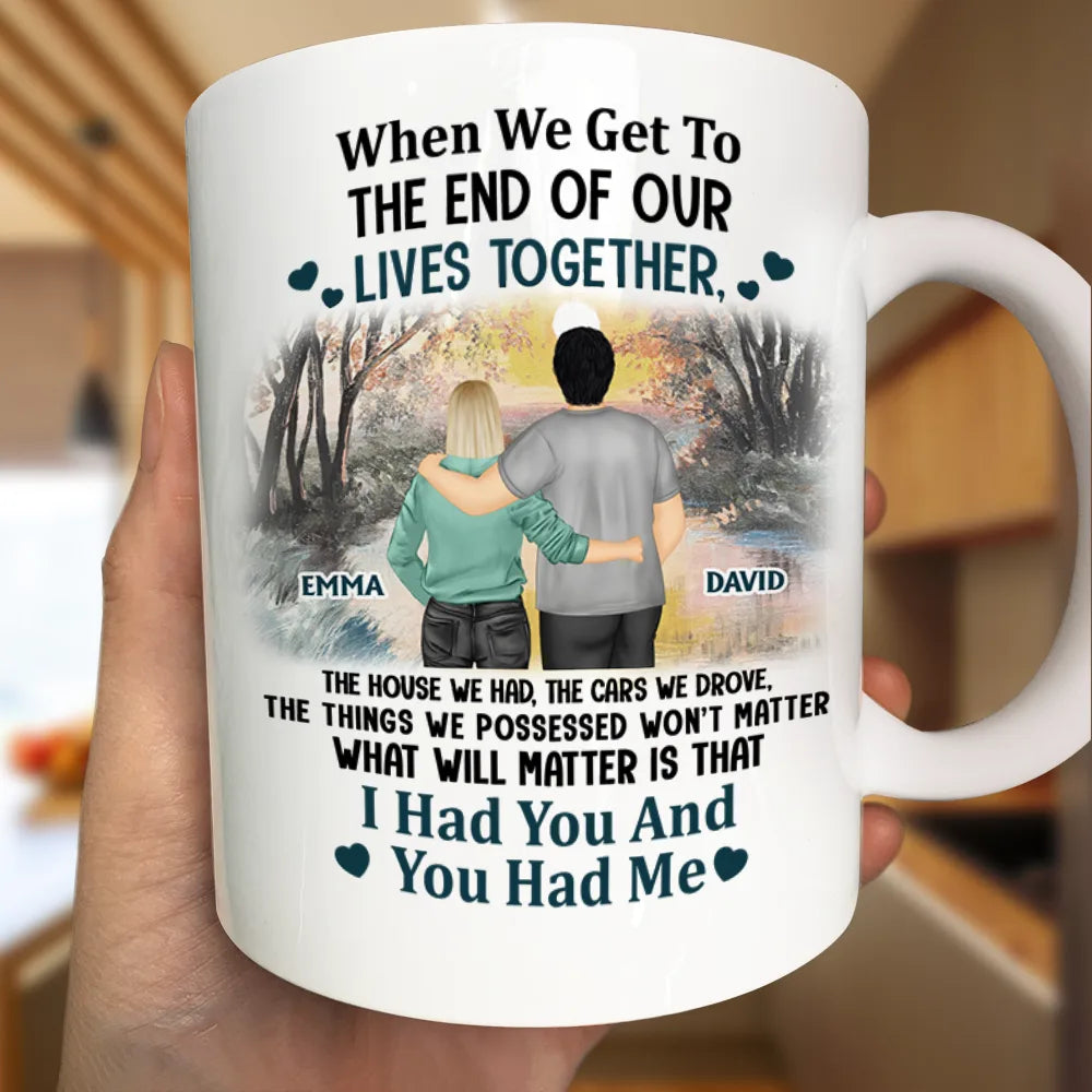 Old Couple I Had You And You Had Me - Personalized Custom Mug - Gift For Grandparent, Couple, Anniversary, Husband, Wife, Her/Him