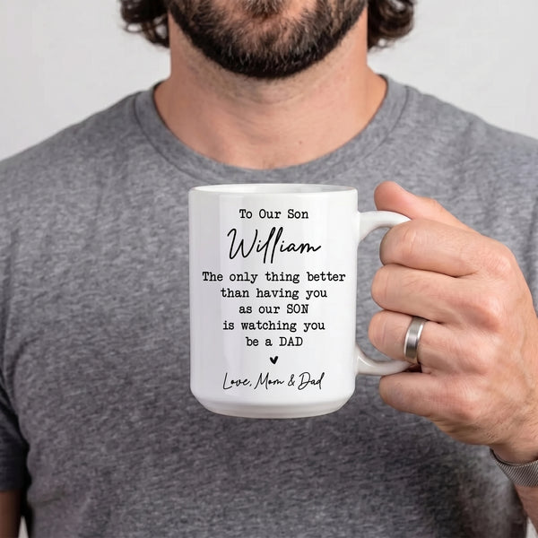 To Our Son The Only Thing Better Than Being Your Father - Personalized Custom Mug - Father’s Day Gift For Son, New Dad Gift for Son
