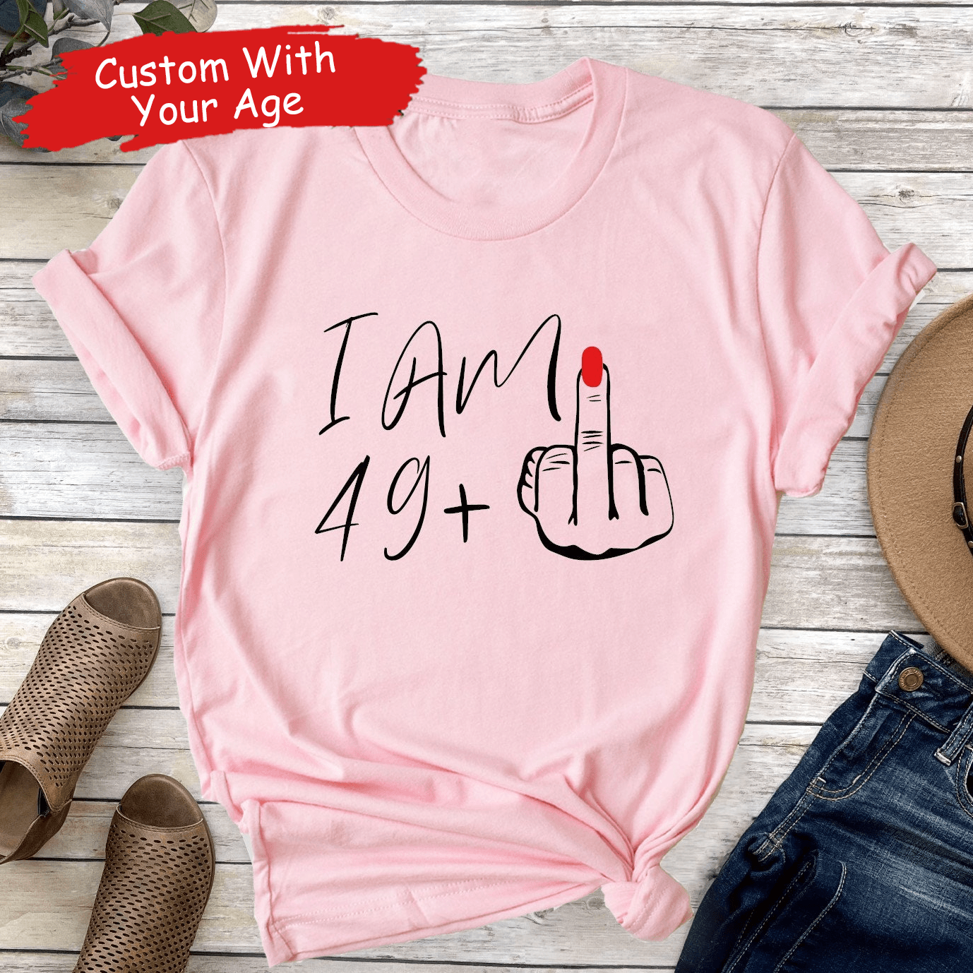 I Am Plus Birthday Gift - Personalized Custom T Shirt - Birthday, Loving, Funny Gift for Her, Wife, Mom, Mother, Grandma - Suzitee Store