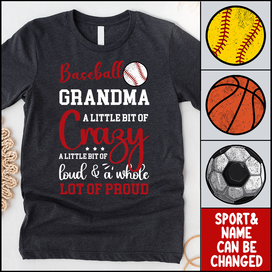 Crazy, Loud &amp; Proud Sport Grandma - Personalized Custom T Shirt - Birthday, Loving, Funny Gift for Grandma/Nana/Mimi, Mom, Wife, Grandparent - Suzitee Store