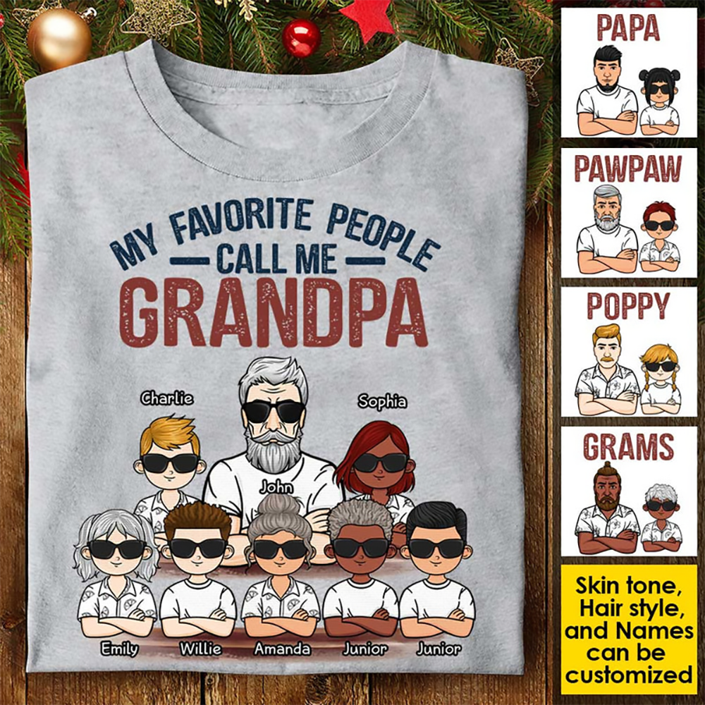 My Favorite People Call Me - Personalized Custom T Shirt - Gift for Dad, Papa, Grandpa, Daddy, Dada