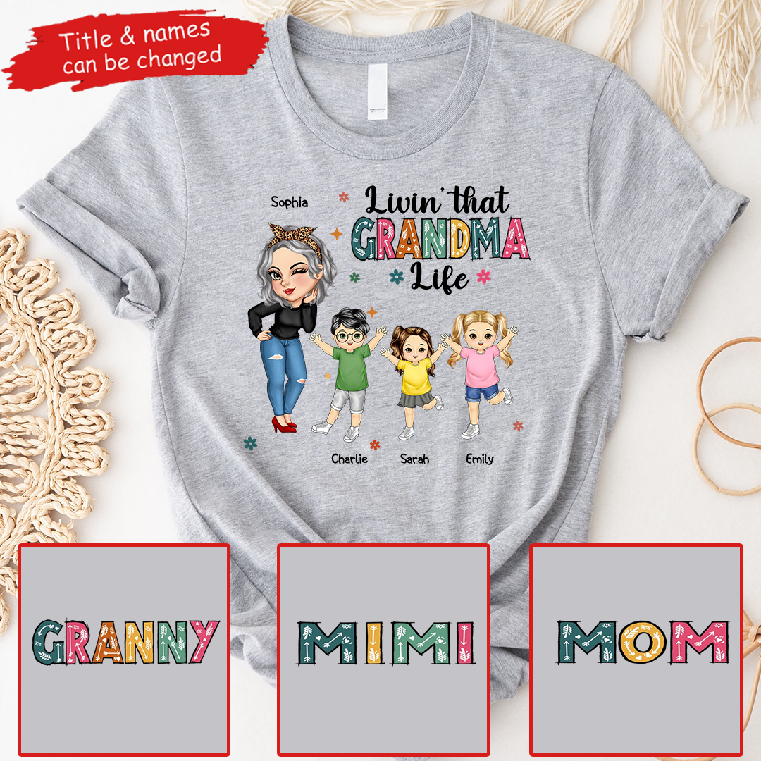 Living That Grandma Life - Personalized Custom T Shirt - Gift for Mom, Grandma, Nana, Grammy