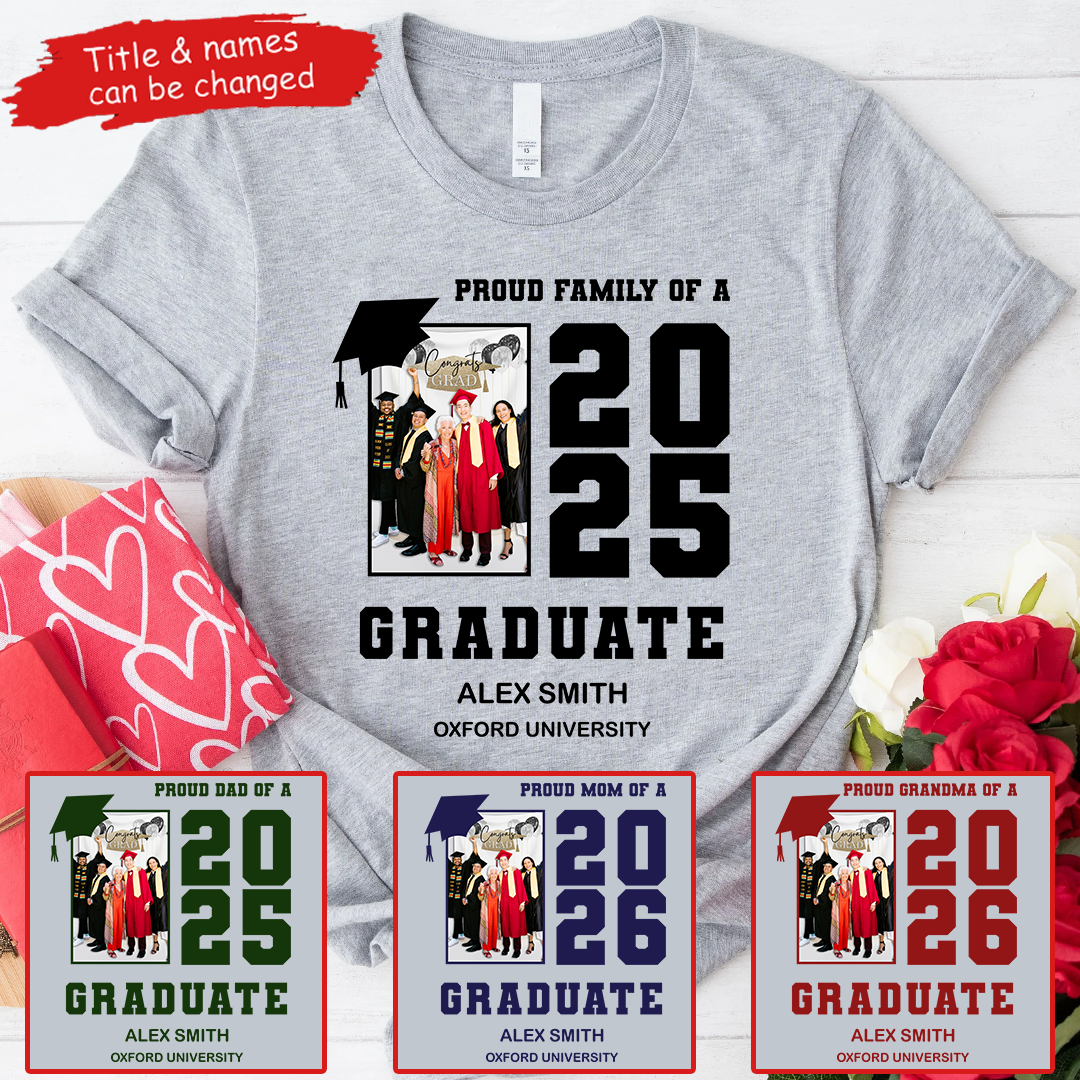 Custom Photo Proud Family Graduation - Personalized Custom T Shirt - Gift for Grandma, Grandpa, Mom, Dad, Brother, Sister, Aunt, Uncle