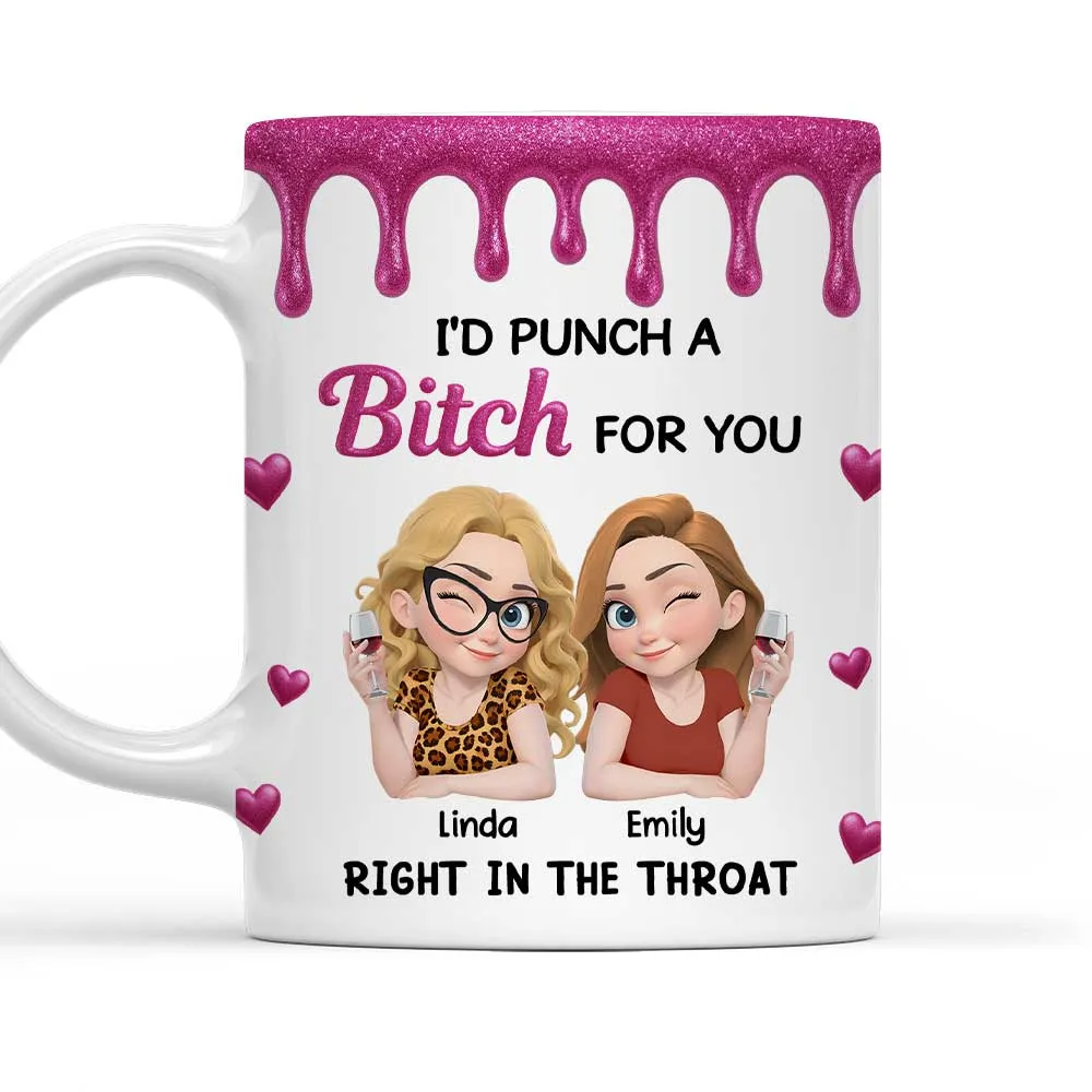 Punch For You My Girl Besties - Personalized Mug - Gift For Her, Besties, Friends, Sister, Soul Sisters