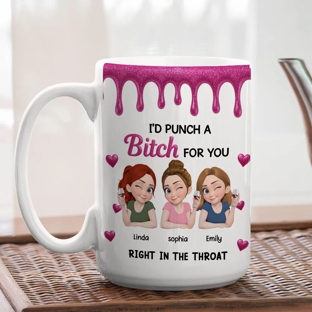 Punch For You My Girl Besties - Personalized Mug - Gift For Her, Besties, Friends, Sister, Soul Sisters