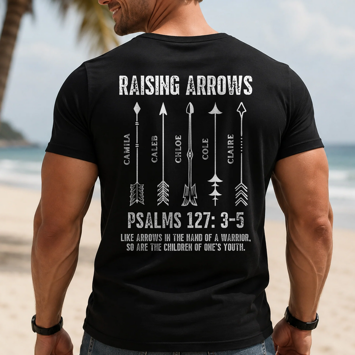 Raising Arrows Christian - Personalized Back Printed T Shirt - Father's Day, Birthday Gift for Dad, Grandpa, Husband