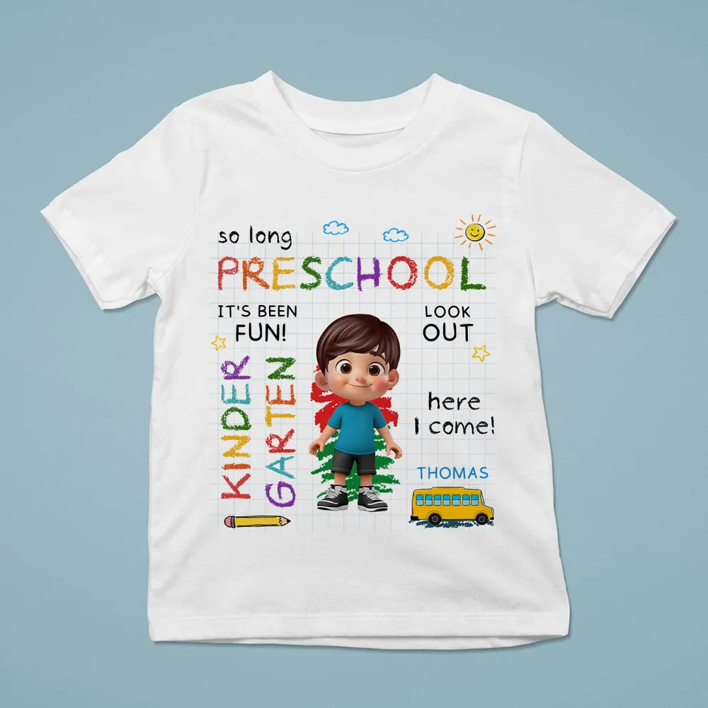 So Long Preschool Look Out Kindergarten - Custom Kid Shirt for Back To School | Personalized Gift for Student, Son, Daughter | Kindergarten, Pre-K, Preschool