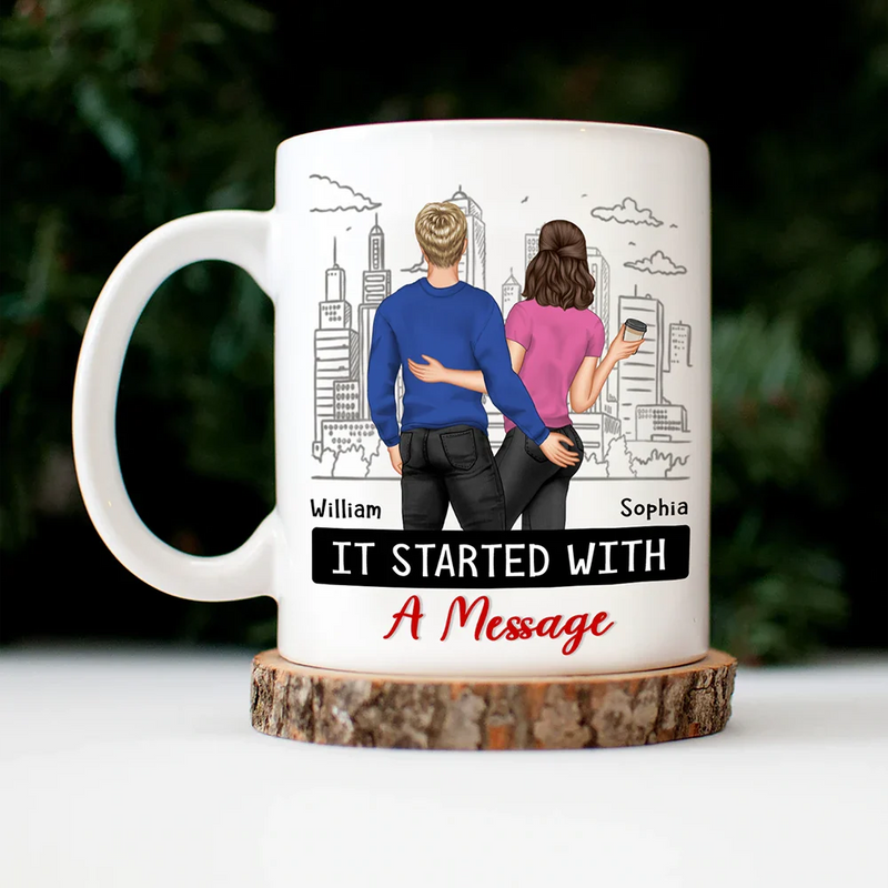Started With A Message Couples - Personalized Custom Mug - Gift For Her/Him, Husband/Wife, Couples on Anniversary, Valentine's Day