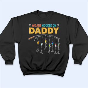 We Are Hooked On Daddy - Personalized Custom Fishing T Shirt - Father's Day Funny Gift for Dad, Grandpa, Daddy, Dada, Husband, Dad Jokes, Reel Cool Dad - Suzitee Store