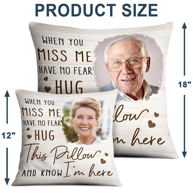 Custom Photo When You Miss Me - Personalized Custom Pillow - Memorial Gift For Family, Siblings, Friends 5