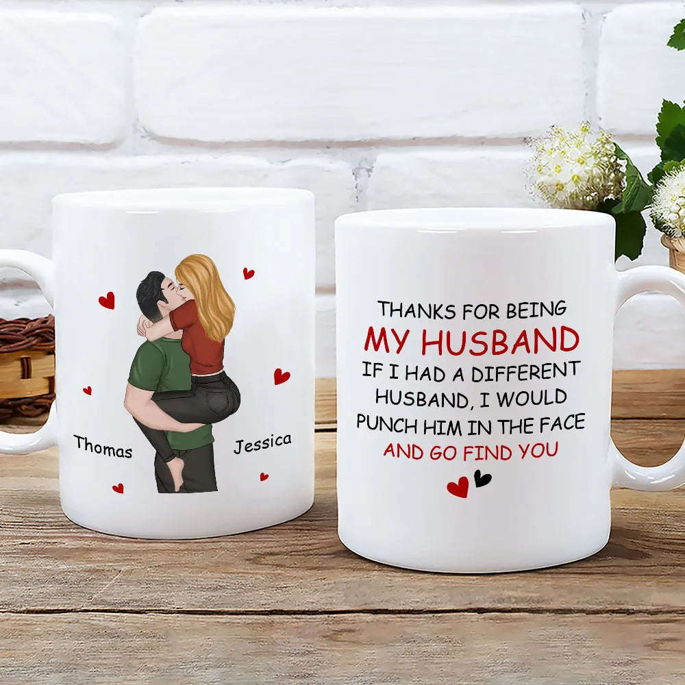 Thanks For Being My Husband Romantic Couple - Personalized Custom Mug - Gift For Him, Husband on Anniversary, Valentine's Day